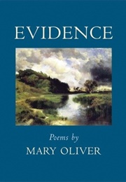 Evidence: Poems (Mary Oliver)