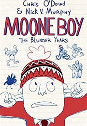 Moone Boy: The Blunder Years (Chris O'Dowd)