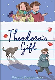 Theodora's Gift (Ursula Dubosarsky)