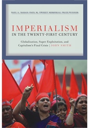 Imperialism in the Twenty-First Century (John Smith)