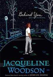Behind You (Jacqueline Woodson)