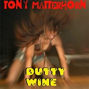 Dutty Wine - Tony Matterhorn