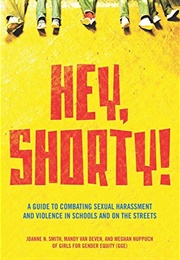 Hey, Shorty! (Girls for Gender Equity, Joanne Smith)
