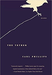 The Tether (Carl Phillips)