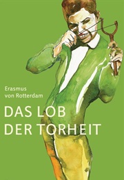 Das Lob Der Torheit (Erasmus Von Rotterdam)