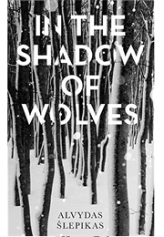 In the Shadow of Wolves (Alvydas Šlepikas)