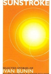 Sunstroke: Selected Stories (Ivan Bunin)