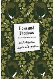Lions &amp; Shadows: An Education in the Twenties (Christopher Isherwood)