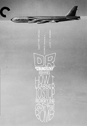 Dr. Strangelove, Or: How I Learned to Stop Worrying and Love the Bomb (1964)