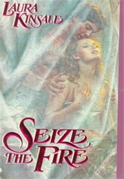 Seize the Fire (Laura Kinsale)