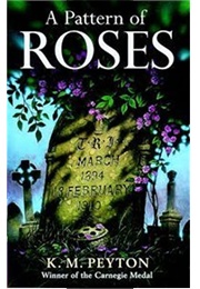 A Pattern of Roses (K M Peyton)