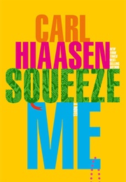 Squeeze Me (Carl Hiaasen)