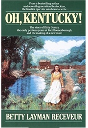 Oh, Kentucky (Betty Layman Receveur)