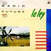 La Ley Del Desierto, La Ley Del Mar – Radio Futura (1984)