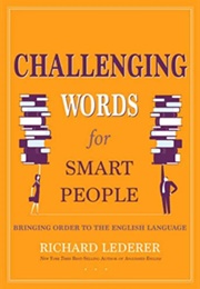 Challenging Words for Smart People (Lederer)