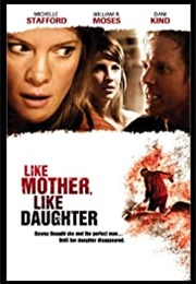 Like Mother,  Like Daughter (2007)
