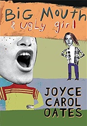 Big Mouth and Ugly Girl (Joyce Carol Oates)