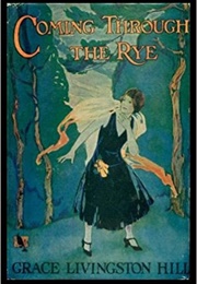 Coming Through the Rye (Grace Livingston Hill)