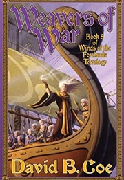 Weavers of War (Winds of the Forelands #5) (David B. Coe)