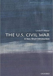 The U.S. Civil War: A Very Short Introduction (Louis P Masur)