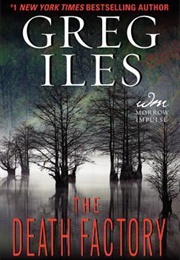 The Death Factory (Greg Iles)