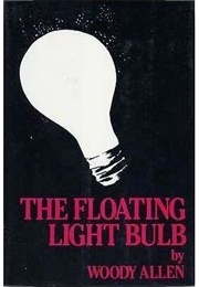 The Floating Light Bulb (Woody Allen)