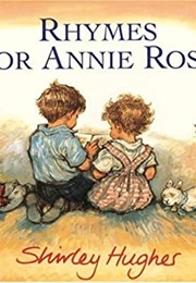 Rhymes for Annie Rose (Shirley Hughes)