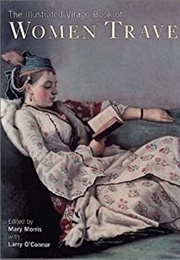 The Illustrated Virago Book of Women Travellers (Mary Morris)