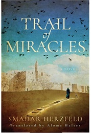 Trail of Miracles (Smadar Herzfeld)