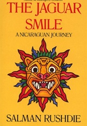 The Jaguar Smile: A Nicaraguan Journey (Salman Rushdie)