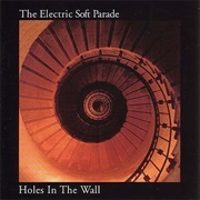 The Electric Soft Parade - Holes in the Wall