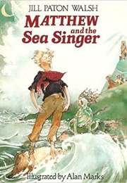 Matthew and the Sea Singer (Jill Paton Walsh)