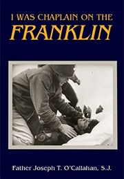 I Was Chaplain on the Franklin (Joseph T. O'Callahan)