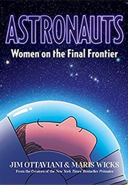 Astronauts: Women on the Final Frontier (Jim Ottaviani)