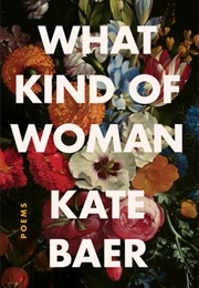 What Kind of Woman (Kate Baer)