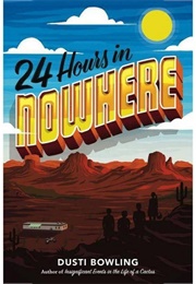 24 Hours in Nowhere (Dusti Bowling)