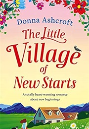 The Little Village of New Starts (Donna Ashcroft)