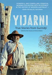 Yijarni: True Stories From Gurindji (Erika Charola and Felicity Meakins (Eds))