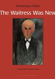 The Waitress Was New (Dominique Fabre)