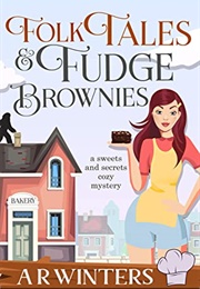 Folk Tales and Fudge Brownies (A.R. Winters)