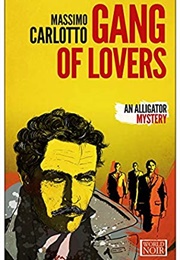 Gang of Lovers: An Alligator Mystery (Massimo Carlotto)
