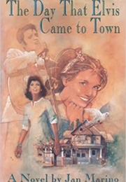 The Day That Elvis Came to Town (Jan Marino)
