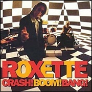 Roxette - Crash! Boom! Bang!