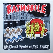 Batmobile-Amazons From Outer Space