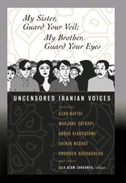 My Sister, Guard Your Veil; My Brother, Guard Your Eyes (Lila Azam Zanganeh)
