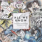All We Know - The Chainsmokers Ft. Phoebe Ryan
