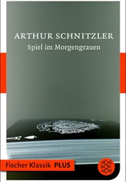 Spiel Im Morgengrauen (Arthur Schnitzler)