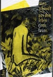 Aus Dem Leben Eines Fauns (Arno Schmidt)