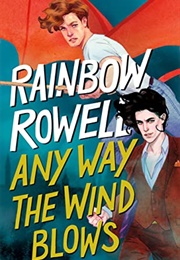 Any Way the Wind Blows (Rainbow Rowell)
