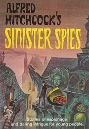 Alfred Hitchcock's Sinister Spies (Alfred Hitchcock (Ed.))